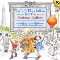 You Can't Take a Balloon into the National Gallery - Jacqueline Preiss Weitzman, Robin Preiss Glasser