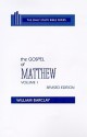 The Gospel of Matthew: Chapters 1 to 10 (Daily Study Bible (Westminster Hardcover)) - William Barclay