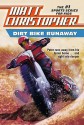 Dirt Bike Runaway - Matt Christopher