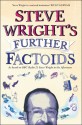 Steve Wright's Further Factoids - Steve Wright