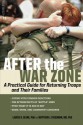 After the War Zone: A Practical Guide for Returning Troops and Their Families - Matthew J. Friedman, Laurie B. Slone