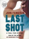 Last Shot: A Final Four Mystery (Audio) - John Feinstein