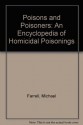 Poisons and Poisoners: An Encyclopedia of Homicidal Poisonings - Michael Farrell