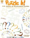 Puzzle It! U.S. History & Government Puzzles: 50 Challenging Mazes, Jumbles, Codes & Crosswords - Nadine Rogers, Tina West, Kathleen Bullock