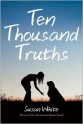 Ten Thousand Truths - Susan White