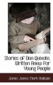 Stories of Don Quixote, Written Anew for Young People - James Mark Baldwin