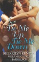 Tie Me Up, Tie Me Down - Sherrilyn Kenyon, Jaid Black, Melanie George