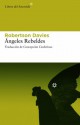 Ángeles rebeldes - Robertson Davies, Concha Cardeñoso Sáenz de Miera