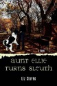 Aunt Ellie Turns Sleuth - Liz Clarke