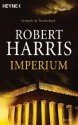 Imperium: Roman (German Edition) - Robert Harris, Wolfgang Müller