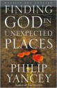 Finding God in Unexpected Places - Philip Yancey