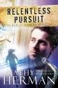 Relentless Pursuit: A Novel - Kathy Herman