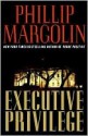 Executive Privilege - Phillip Margolin