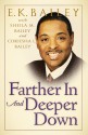 Farther In and Deeper Down - E.K. Bailey, Sheila M. Bailey, Cokiesha L. Bailey, Sheila Bailey, Cokiesha Bailey