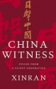 China Witness: Voices from a Silent Generation - Xinran