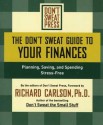 The Don't Sweat Guide to Your Finances: Planning, Saving, and Spending Stress-Free - Richard Carlson, Sweat Press