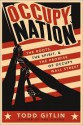 Occupy Nation: The Roots, the Spirit, and the Promise of Occupy Wall Street - Todd Gitlin