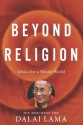 Beyond Religion: Ethics for a Whole World - Dalai Lama XIV