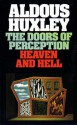 The Doors of Perception and Heaven and Hell - Aldous Huxley