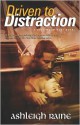 Driven to Distraction - Ashleigh Raine