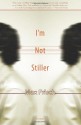 I'm Not Stiller - Max Frisch, Michael Bullock