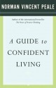 A Guide to Confident Living - Norman Vincent Peale