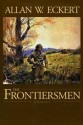 The Frontiersmen - Allan W. Eckert