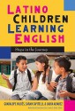 Latino Children Learning English: Steps in the Journey - Guadalupe M. Valdés, Sarah Capitelli, Laura Alvarez