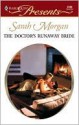 The Doctor's Runaway Bride - Sarah Morgan