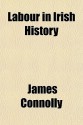 Labour in Irish History - James Connolly