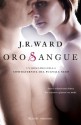 Oro sangue - J.R. Ward, Paola Pianalto