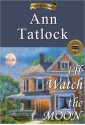 I'll Watch the Moon - Ann Tatlock