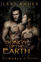 Songs of the Earth (Sumeria's Sons) - Lexi Ander