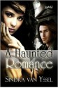 A Haunted Romance - Sindra van Yssel