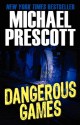 Dangerous Games - Michael Prescott