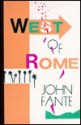 West of Rome - John Fante