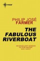 The Fabulous Riverboat (Riverworld) - Philip José Farmer