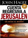 Cuenta Regresiva a Jerusalen: Un Aviso Al Mundo - John Hagee