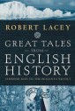 Great Tales from English History, Vol 1 - Robert Lacey