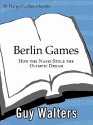 Berlin Games - Guy Walters