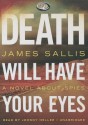 Death Will Have Your Eyes: A Novel about Spies - James Sallis, To Be Announced