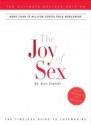 The Joy of Sex: The Ultimate Revised Edition // The Timeless Guide to Lovemaking - Alex Comfort