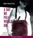 A Day No Pigs Would Die (Audio) - Robert Newton Peck, Robert Sevra