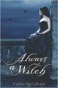 Always a Witch - Carolyn MacCullough