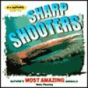 Sharp Shooters: 12 of Nature's Most Amazing Animals - Kathy Feeney