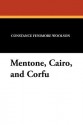 Mentone, Cairo, and Corfu - Constance Fenimore Woolson