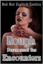 Rough Paranormal Sex Encounters: Five Rough Sex Erotica Stories - CJ Smalls, Kaddy DeLora, Carolyne Cox, Molly Synthia, Cordelia Montgomery