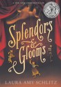 Splendors and Glooms - Laura Amy Schlitz