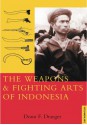 Weapons & Fighting Arts of Indonesia - Donn F. Draeger