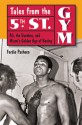 Tales from the 5th Street Gym: Ali, the Dundees, and Miami's Golden Age of Boxing - Ferdie Pacheco